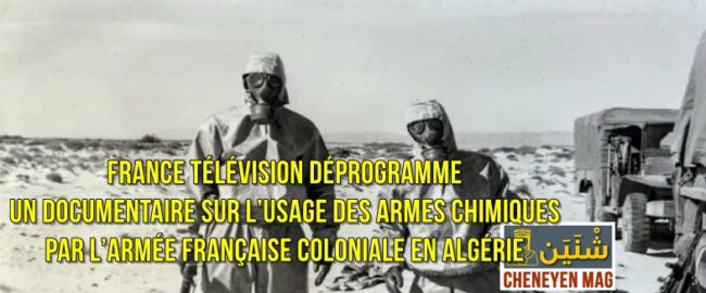 France Télévision déprogramme un documentaire sur l’usage des armes chimiques par l’armée française coloniale en Algérie
