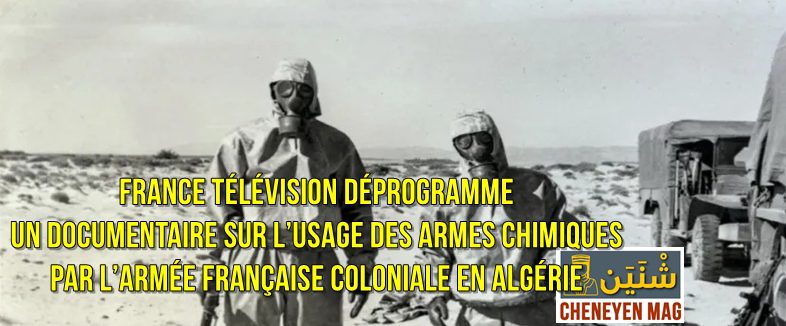 France Télévision déprogramme un documentaire sur l’usage des armes chimiques par l’armée française coloniale en Algérie